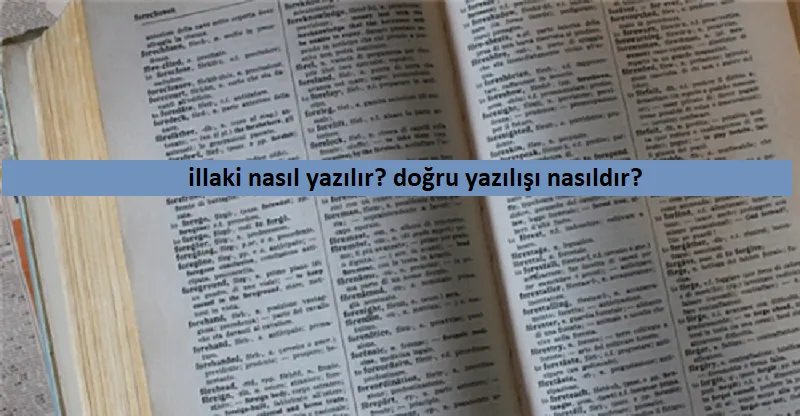 illaki nasil nasil yazilir dogru yazilisi nedir tozlu mikrofon